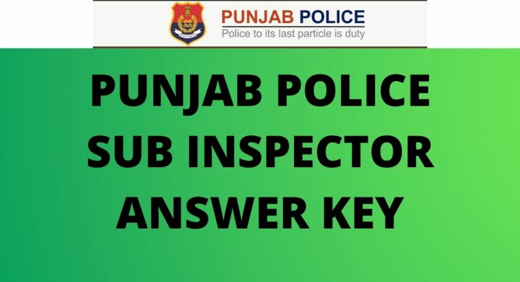 PUNJAB POLICE SUB INSPECTOR ANSWER KEY