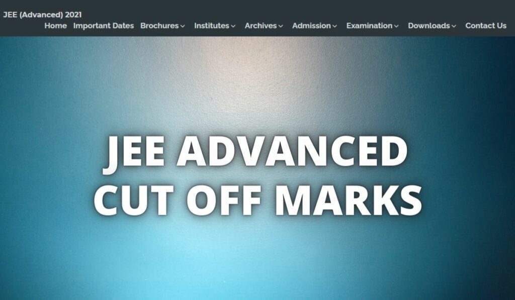 IIT JEE Advanced Cut Off 2021 Expected jeeadv.ac.in Paper 1, 2