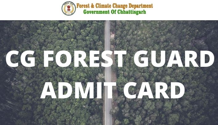 CG Forest Guard Admit Card 2022