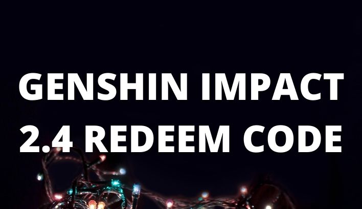 GENSHIN IMPACT 2.4 REDEEM CODE (1)