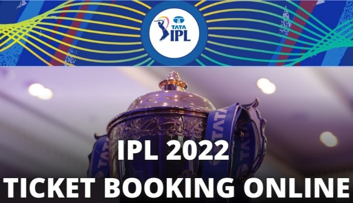 IPL 2022 Online Ticket Booking 